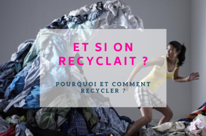 Et si on recyclait ?