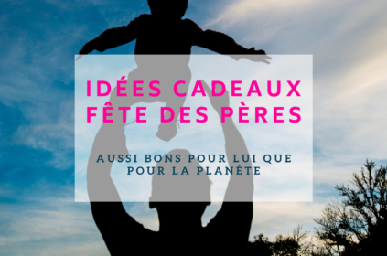 Sélection Cadeaux éthiques pour la Fête des Pères