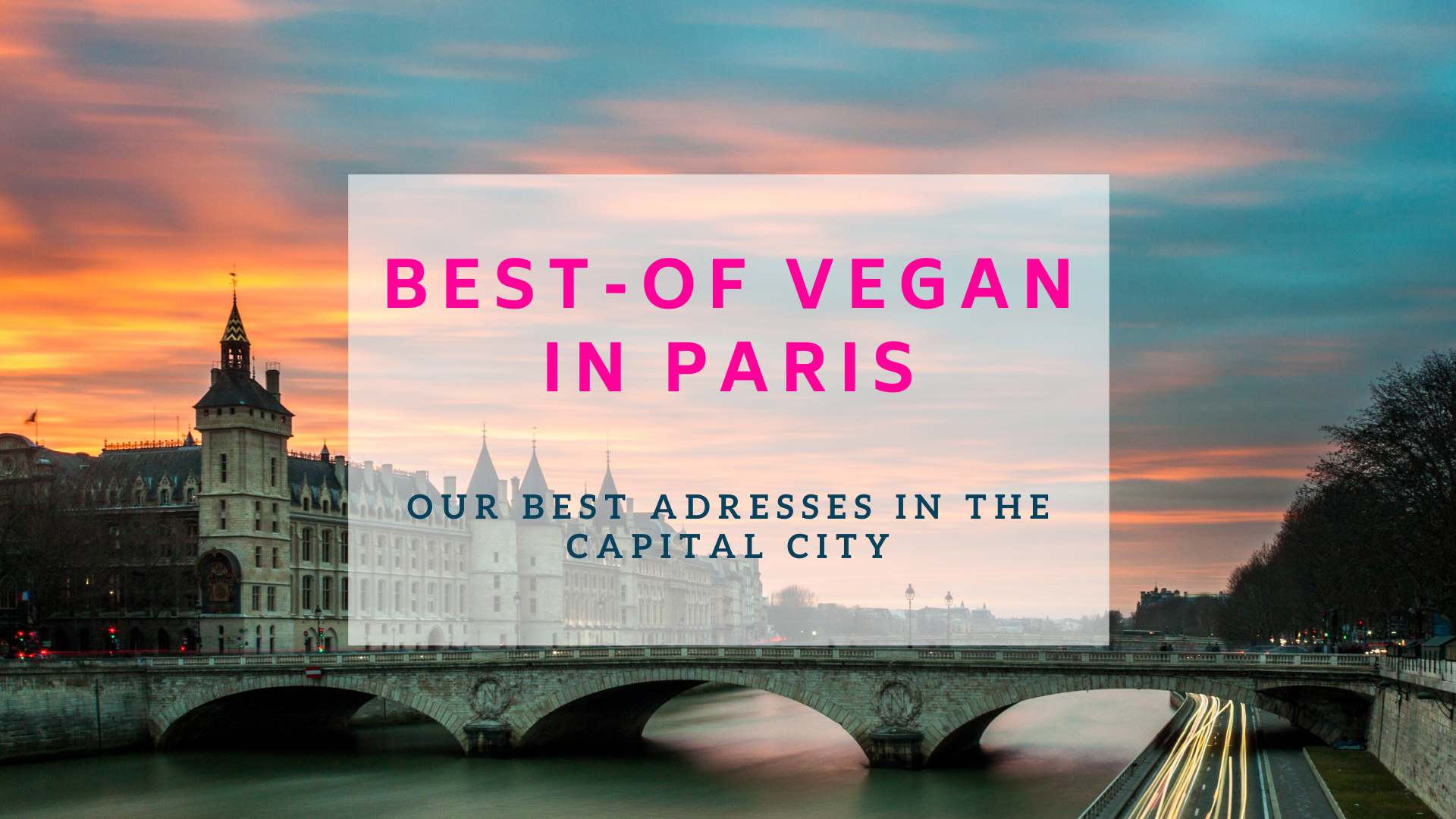 vegan in Paris, best-of adresse in the French capital city