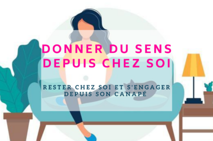 Donner du sens depuis chez soi