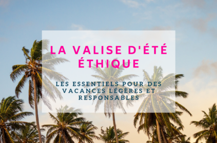La valise d’été éthique